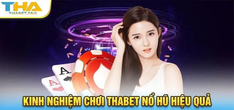 Nổ Hũ Thabet 4 Chia sẻ một vài mẹo chơi nổ hũ Thabet hiệu quả.