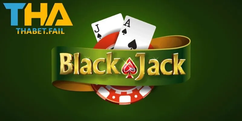 Quy tắc cơ bản của game Blackjack